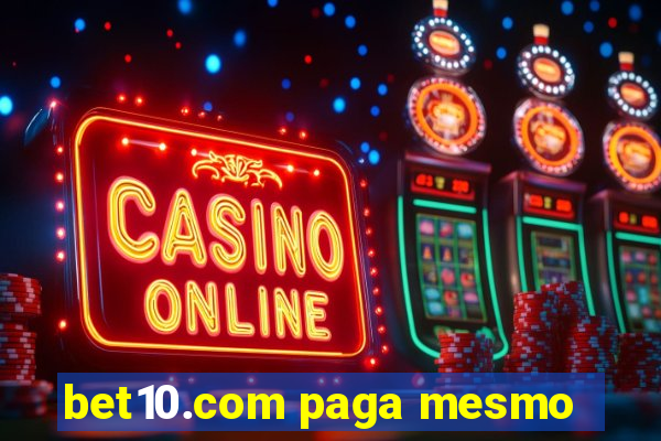 bet10.com paga mesmo