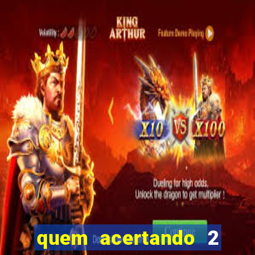 quem acertando 2 numeros mega sena ganha