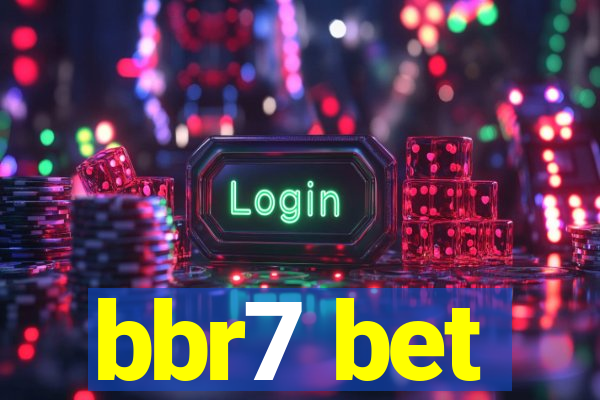 bbr7 bet