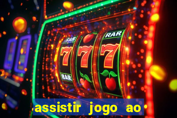 assistir jogo ao vivo gratis multi