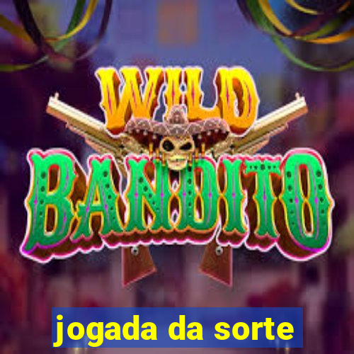 jogada da sorte