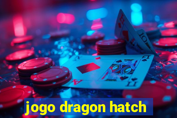 jogo dragon hatch