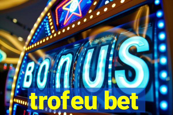 trofeu bet