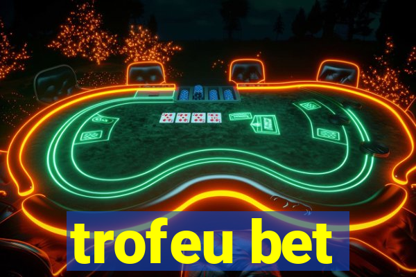 trofeu bet