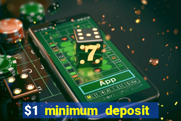 $1 minimum deposit casino usa