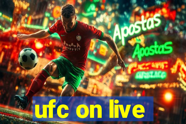 ufc on live