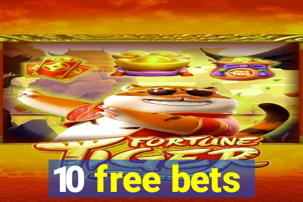 10 free bets