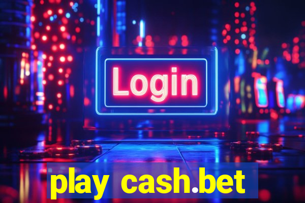 play cash.bet