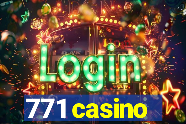 771 casino