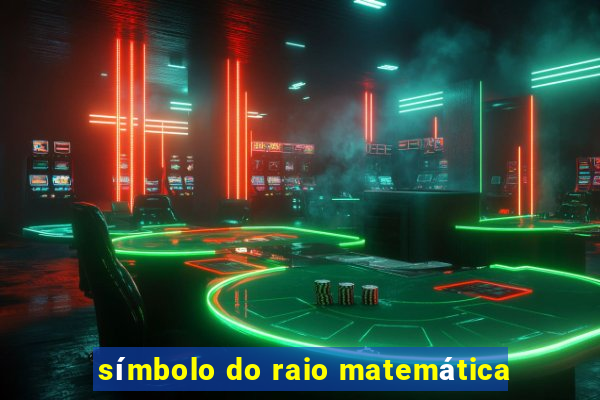 símbolo do raio matemática