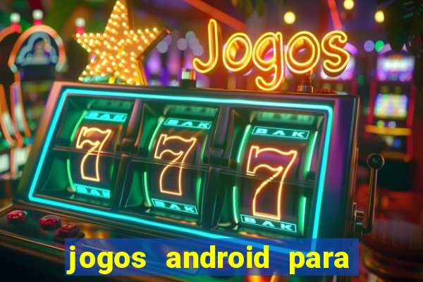 jogos android para passar o tempo