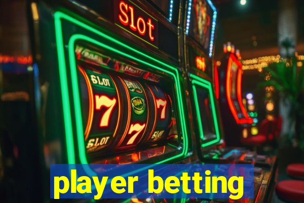 player betting