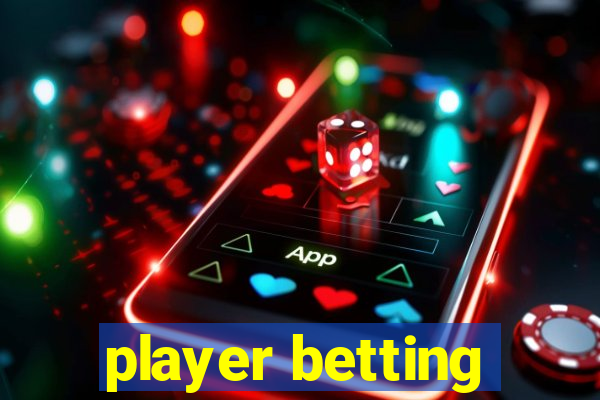 player betting