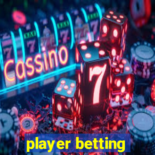 player betting