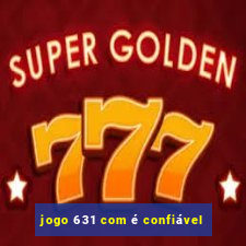 jogo 631 com é confiável