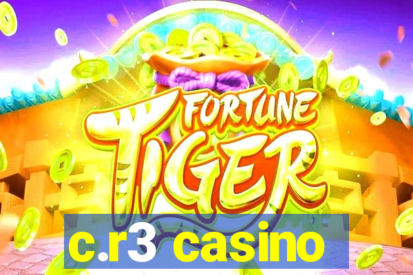 c.r3 casino