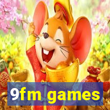 9fm games