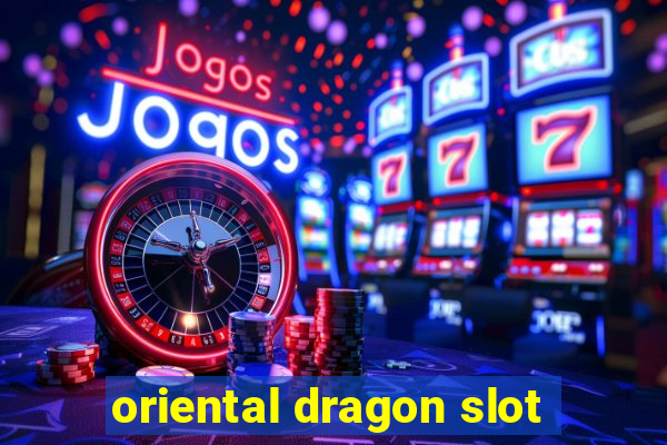 oriental dragon slot