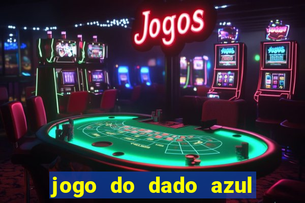 jogo do dado azul e vermelho betano