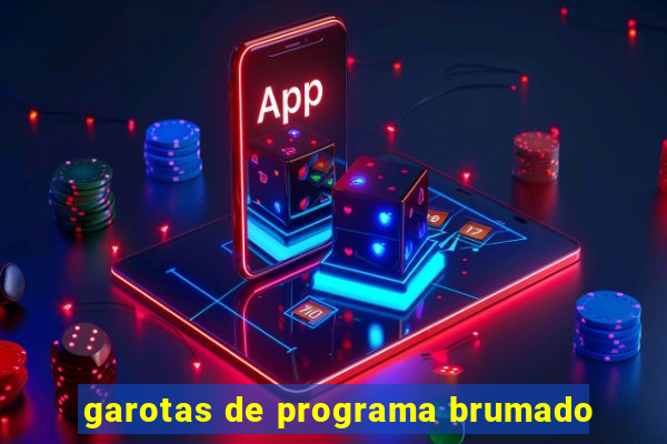 garotas de programa brumado