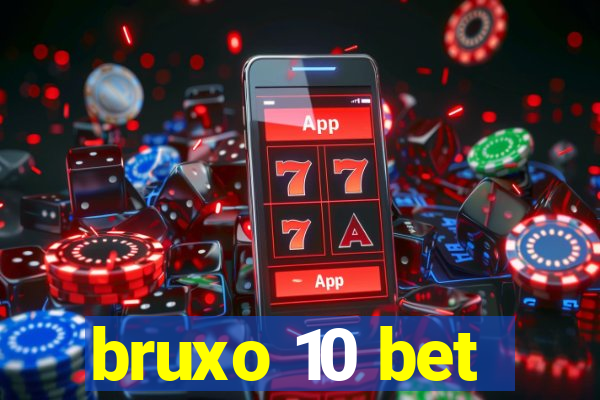 bruxo 10 bet