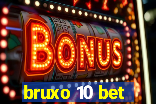 bruxo 10 bet