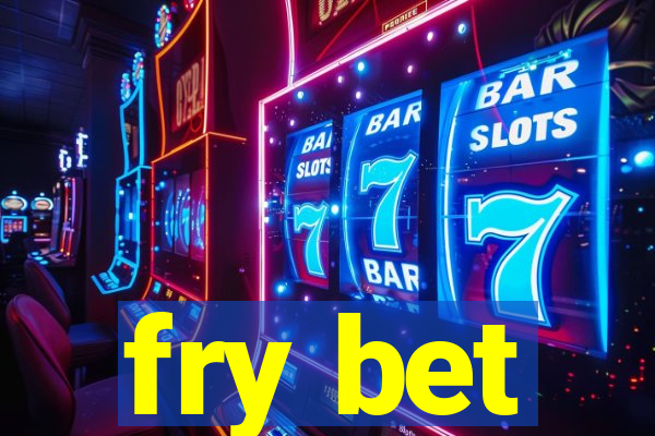 fry bet