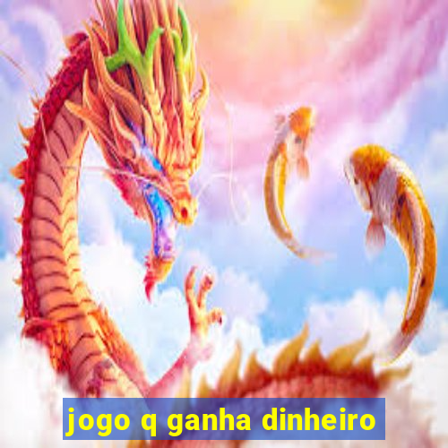 jogo q ganha dinheiro