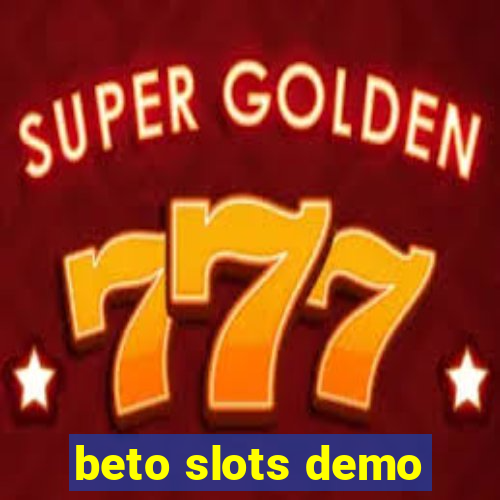 beto slots demo