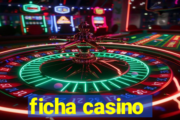 ficha casino