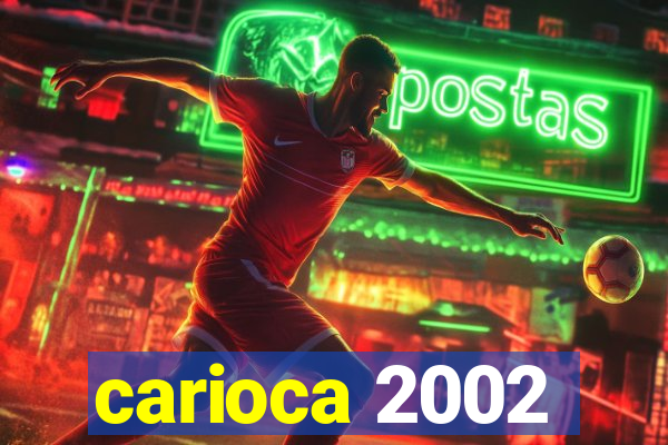 carioca 2002