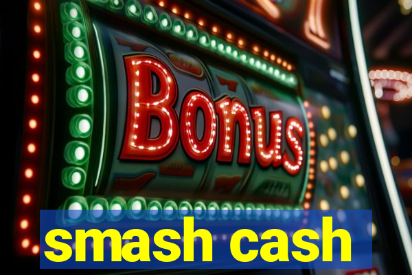 smash cash