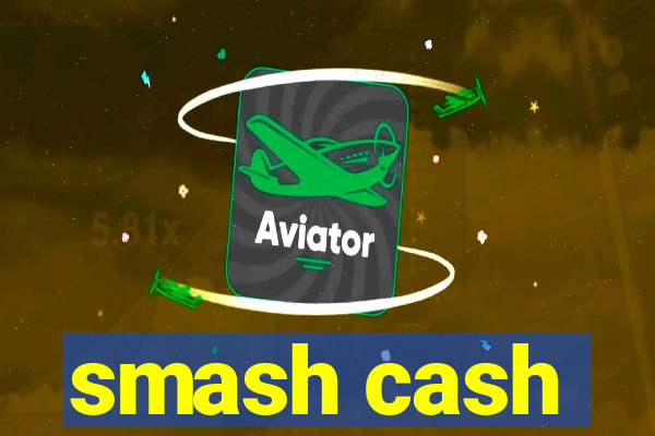 smash cash