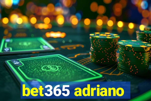 bet365 adriano