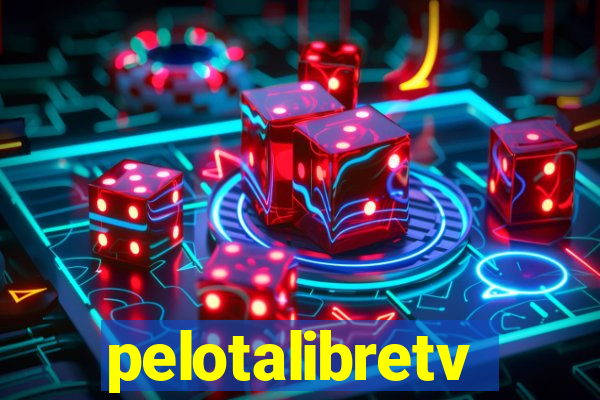 pelotalibretv