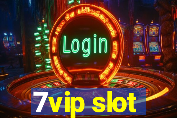 7vip slot