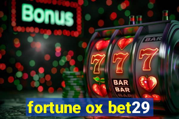 fortune ox bet29