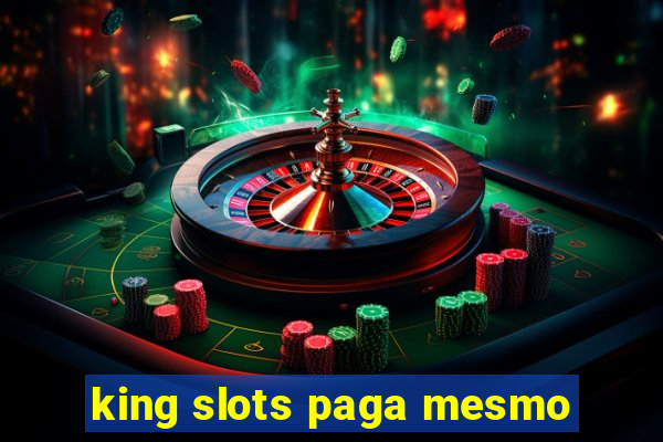 king slots paga mesmo