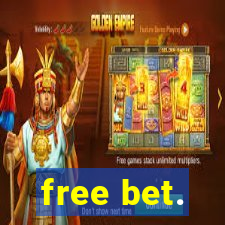 free bet.