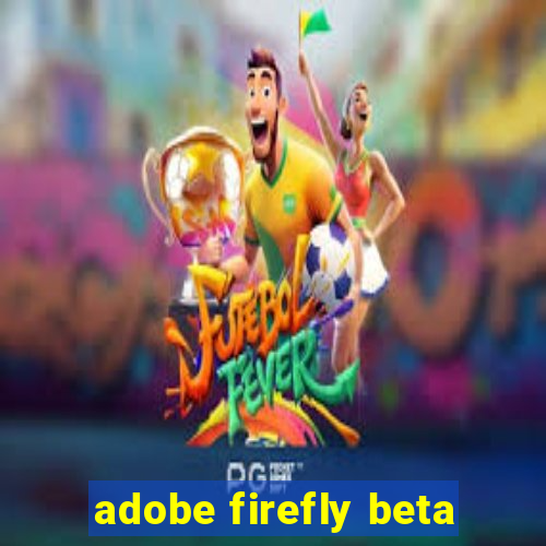 adobe firefly beta