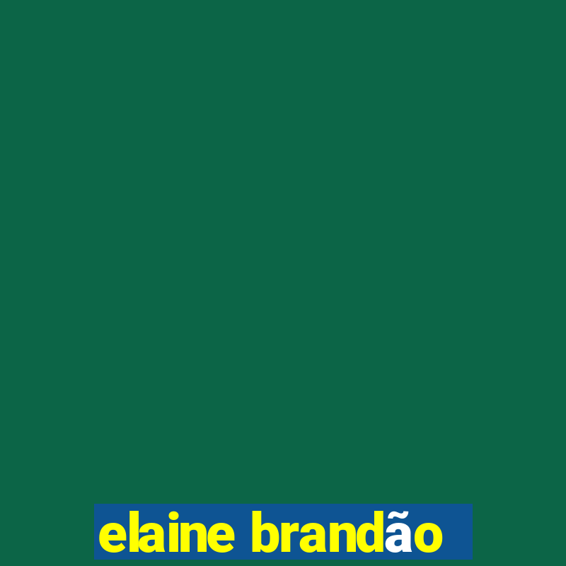 elaine brandão