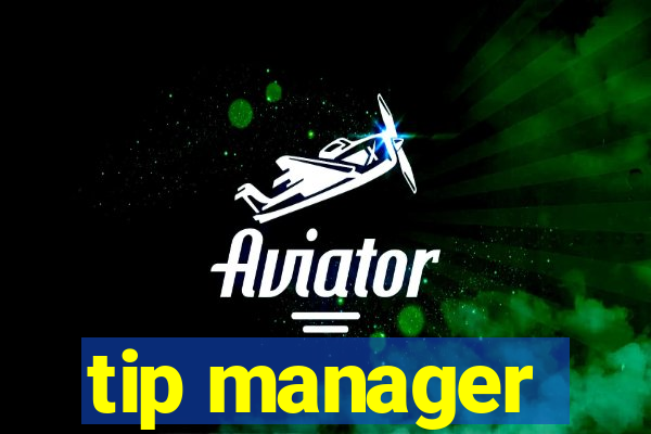 tip manager