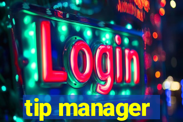 tip manager