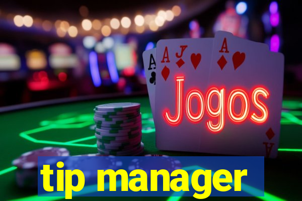 tip manager