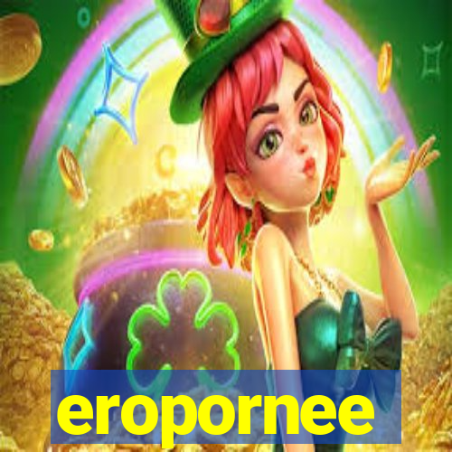 eropornee