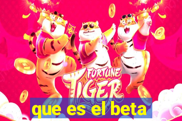 que es el beta