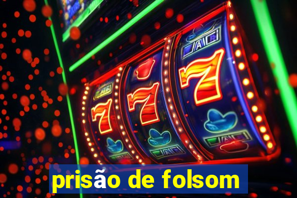 prisão de folsom