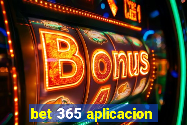 bet 365 aplicacion