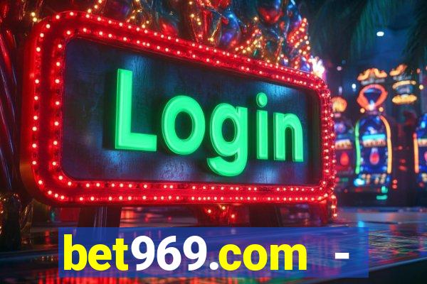 bet969.com - caça-níqueis online cassino