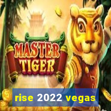 rise 2022 vegas